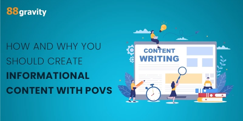 How And Why You Should Create Informational Content With POVs