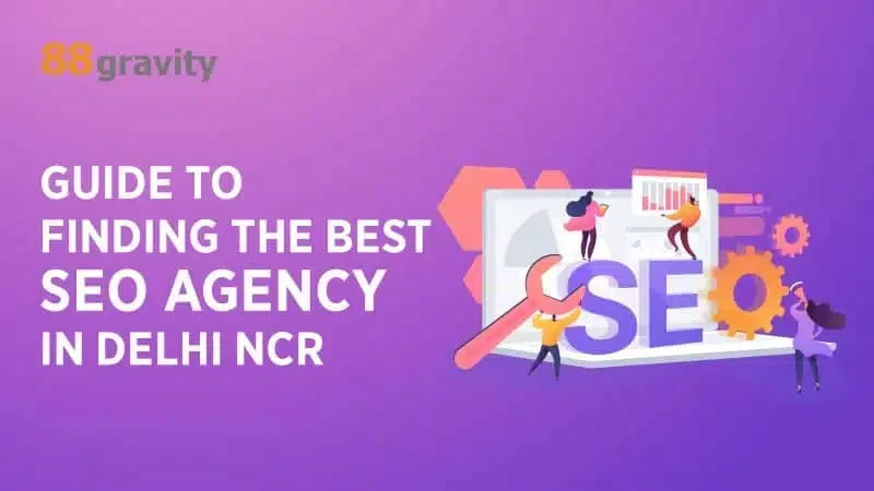 Guide To Finding The Best SEO Agency In Delhi NCR